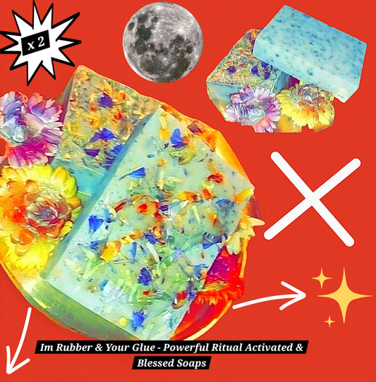 Im Rubber & Your Glue - Powerful Ritual Activated & Blessed Soaps x2Per